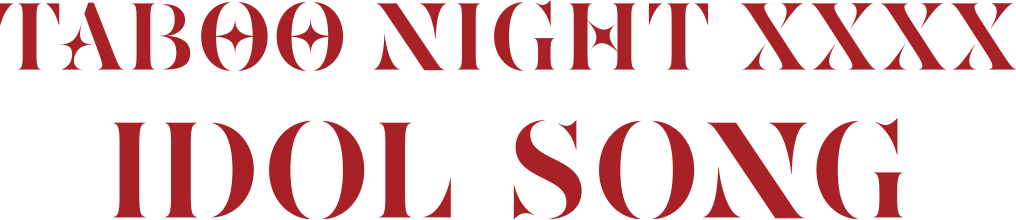 TABOO NIGHT XXXX IDOL SONG