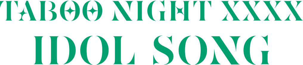 TABOO NIGHT XXXX IDOL SONG